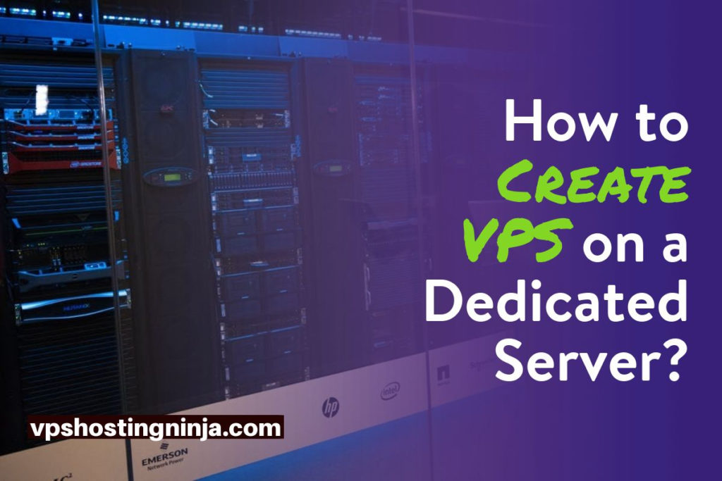 How to Create VPS on a Dedicated Server
