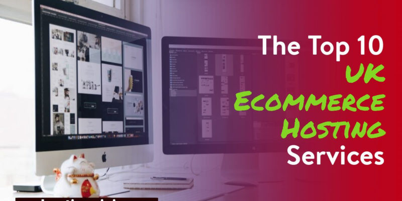 Best UK Ecommerce Hosting