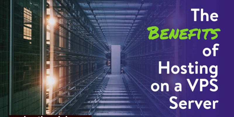 Benefits of hosting on a VPS server
